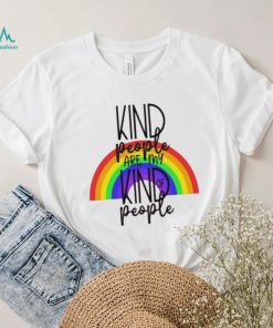 Kind People Are My Kind Of People Raibowl Shirt