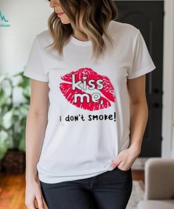 Kiss me I don’t smoke t shirt