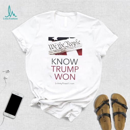 Know Trump Won Shirt