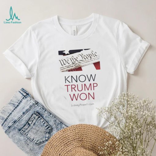 Know Trump Won Shirt