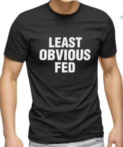 Least Obvious Fed 2023 Shirt