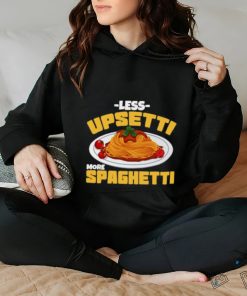 Less Upsetti More Spaghetti Meatballs Cuisine Tomato Sauce Mother’s Day T Shirt