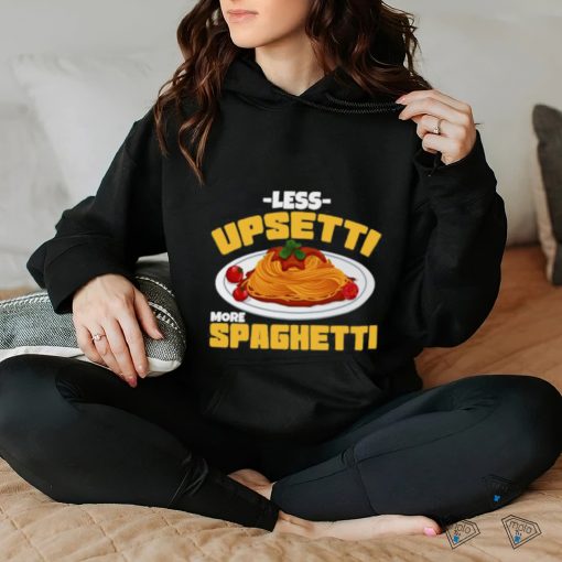 Less Upsetti More Spaghetti Meatballs Cuisine Tomato Sauce Mother’s Day T Shirt