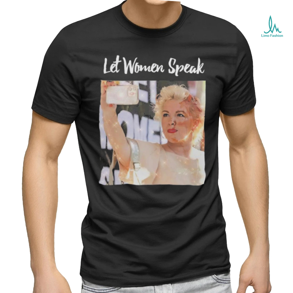 Let Women Speak Kellie Jay Keen Tee Shirt Let Women Speak Kellie Jay Keen Tee Shirt