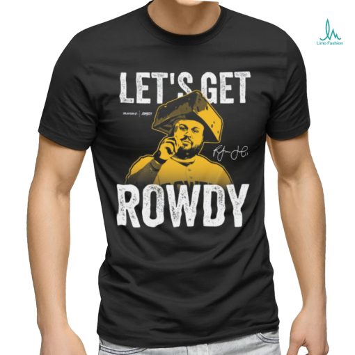 Let’s Get Rowdy T Shirt