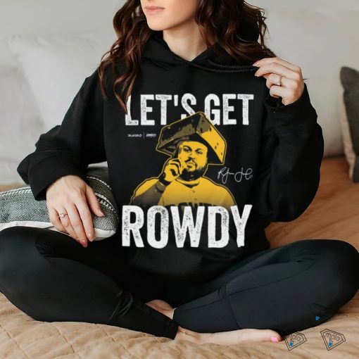 Let’s Get Rowdy T Shirt