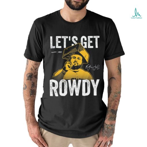 Let’s Get Rowdy T Shirt