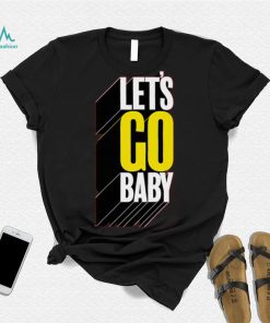 Let's Go Baby T Shirt