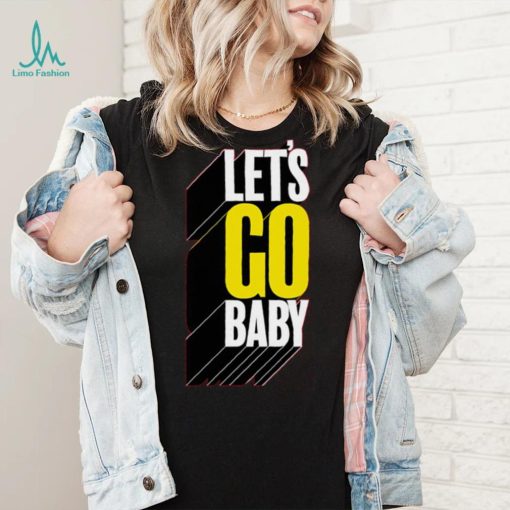 Let’s Go Baby T Shirt