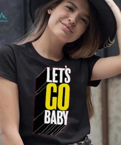 Let's Go Baby T Shirt