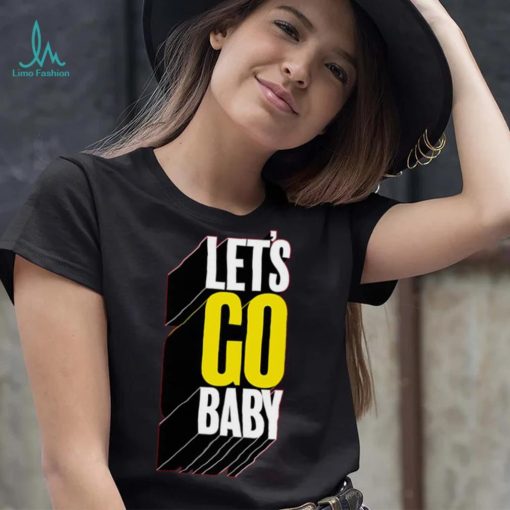 Let’s Go Baby T Shirt