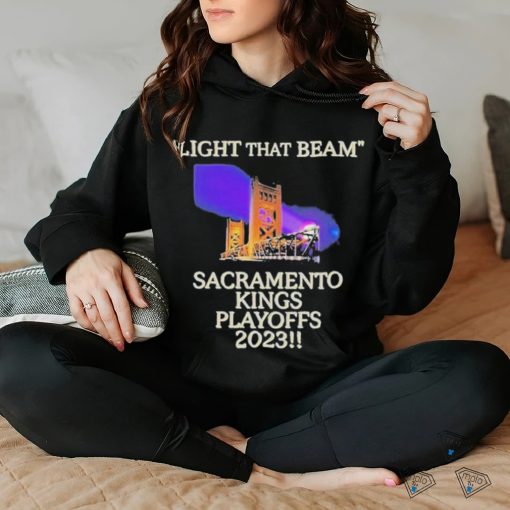 Light That Beam Sacramento Kings Playoffs 2023 Shirt