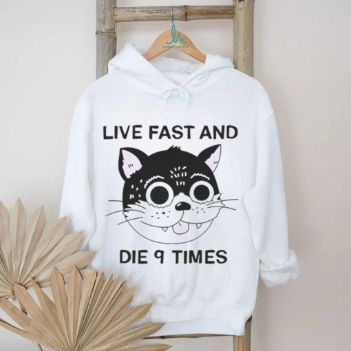 Live fast and die 9 times cat shirt