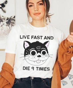 Live fast and die 9 times cat shirt