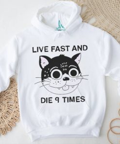 Live fast and die 9 times cat shirt