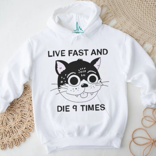 Live fast and die 9 times cat shirt