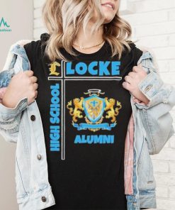 Locke high school alumnI shirt