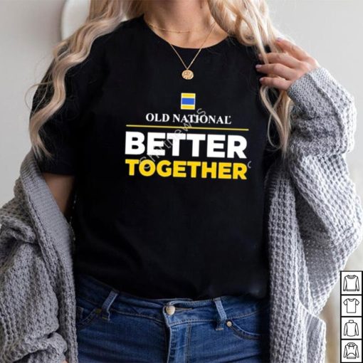 Louisville Old National Better Together Shirt