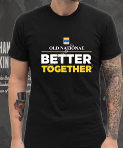 Louisville Old National Better Together Shirt