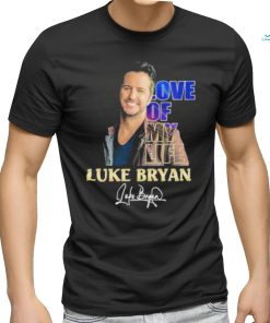 Love Of My Life Luke Bryan Signature Shirt