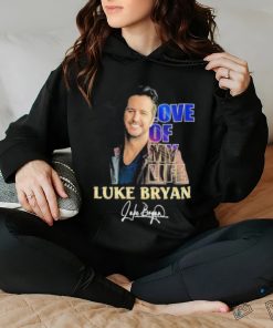 Love Of My Life Luke Bryan Signature Shirt