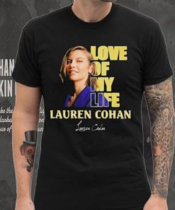 Love of my life Lauren Cohan signature shirt