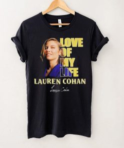 Love of my life Lauren Cohan signature shirt