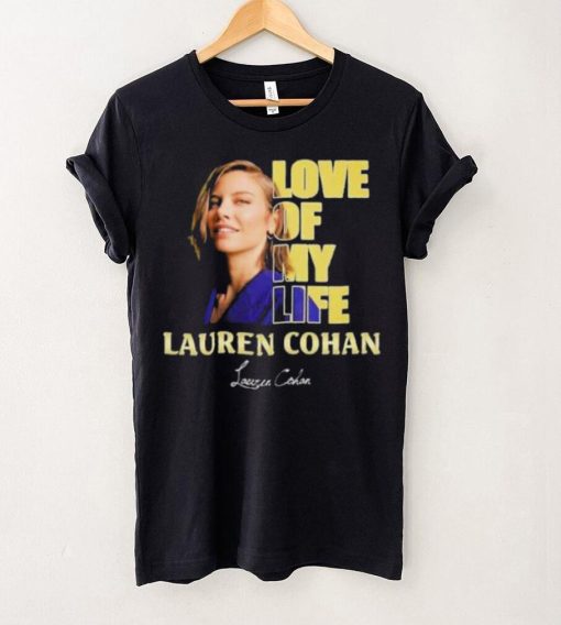 Love of my life Lauren Cohan signature shirt