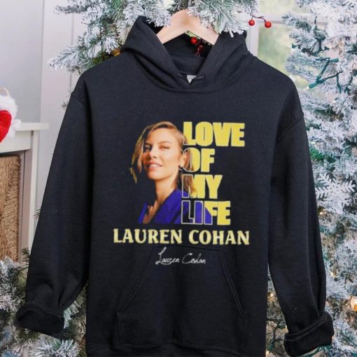 Love of my life Lauren Cohan signature shirt