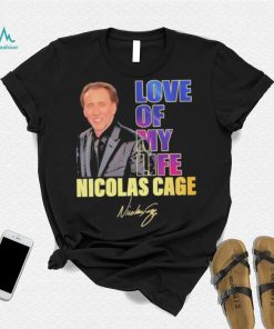 Love of my life Nicolas Cage signature 2023 shirt