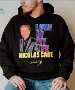 Love of my life Nicolas Cage signature 2023 shirt