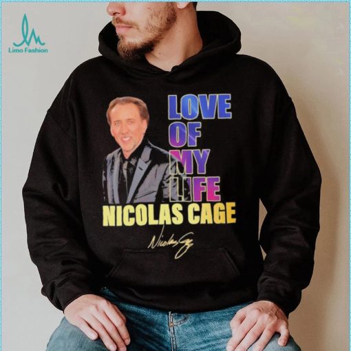 Love of my life Nicolas Cage signature 2023 shirt