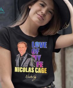 Love of my life Nicolas Cage signature 2023 shirt