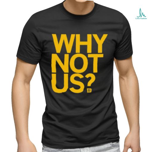 Lowa Women’s College Basketball Why Not Us Shirt