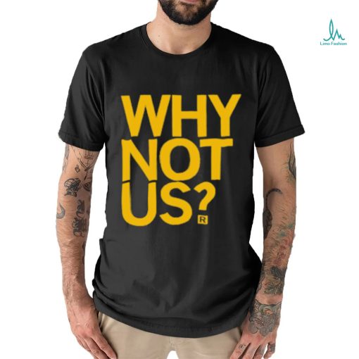 Lowa Women’s College Basketball Why Not Us Shirt