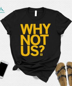 Lowa Women’s College Basketball Why Not Us Shirt