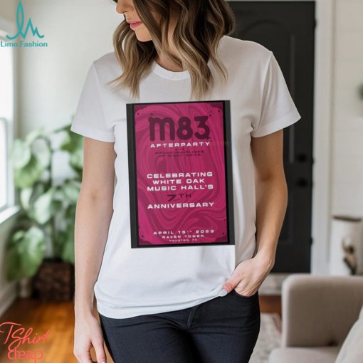 M83 afterparty 7th anniversary april 15th 2023 Houston TX poster t shirt