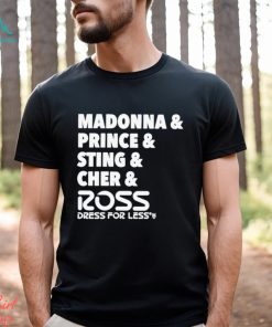 Madonna Prince Sting Cher And Ross Shirt