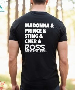 Madonna Prince Sting Cher And Ross Shirt