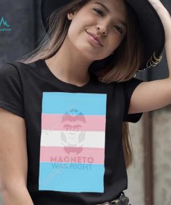 Magneto was right transgender flag shirt