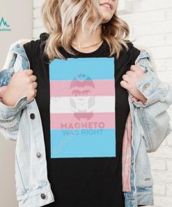 Magneto was right transgender flag shirt