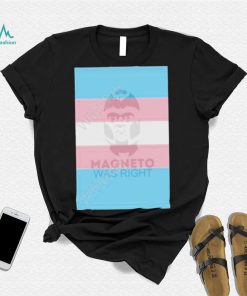 Magneto was right transgender flag shirt