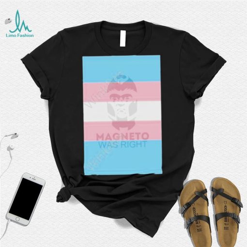 Magneto was right transgender flag shirt