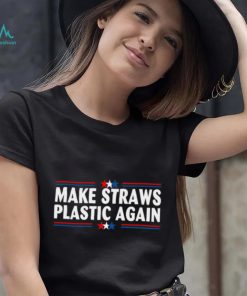 Make Straws Plastic Again T shirt, Make Straws Plastic Again T shirt