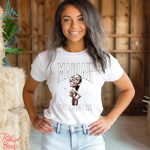 Mariah the scientist t shirt