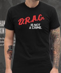 Matt Mercer Drag Is Not A Crime Shirt