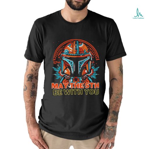 May The 5th Be With You Starwars Mandalorian Cinco De Mayo shirt