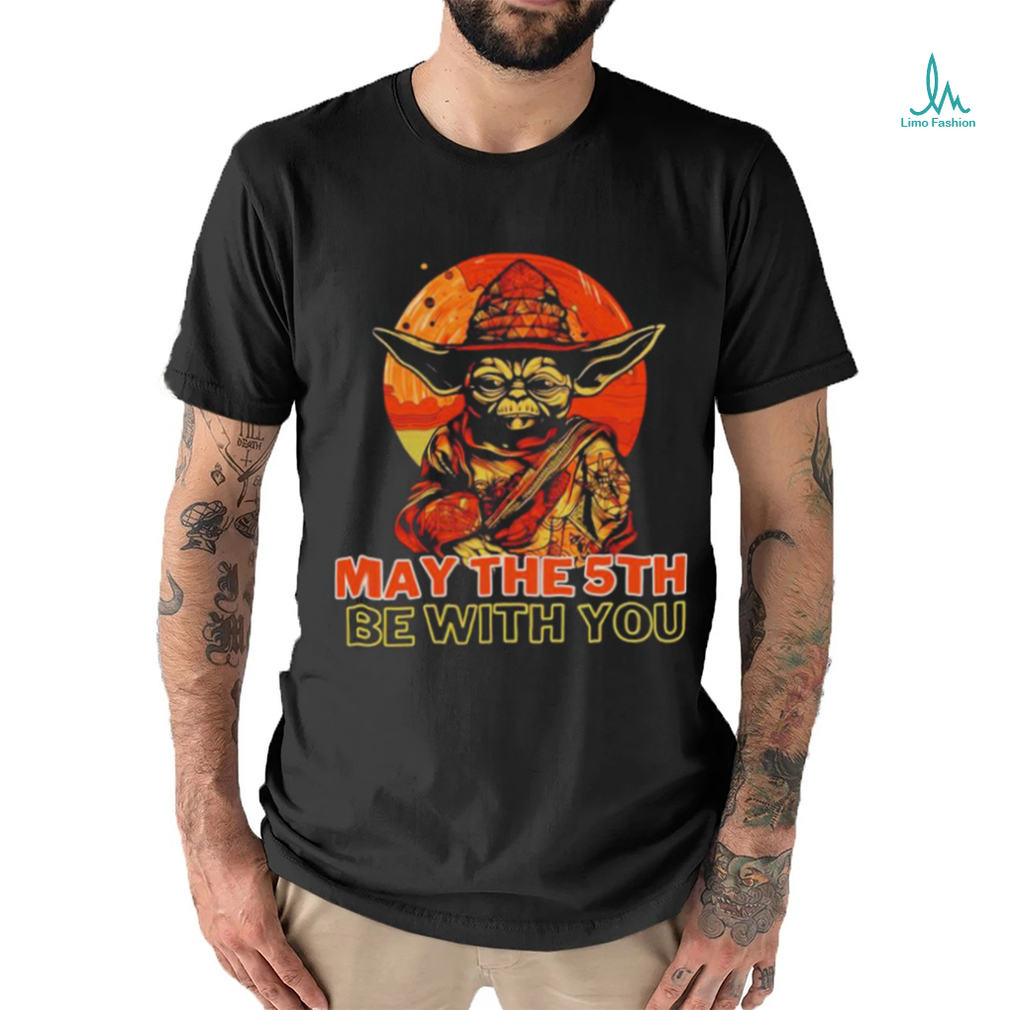 May The 5th Be With You Starwars Yoda Cinco De Mayo shirt - Limotees