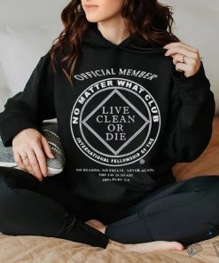 Member live clean or die shirt