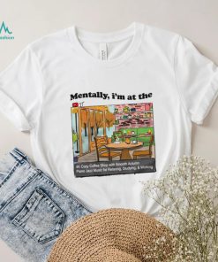 Mentally I’m at the the 4K coffee art shirt